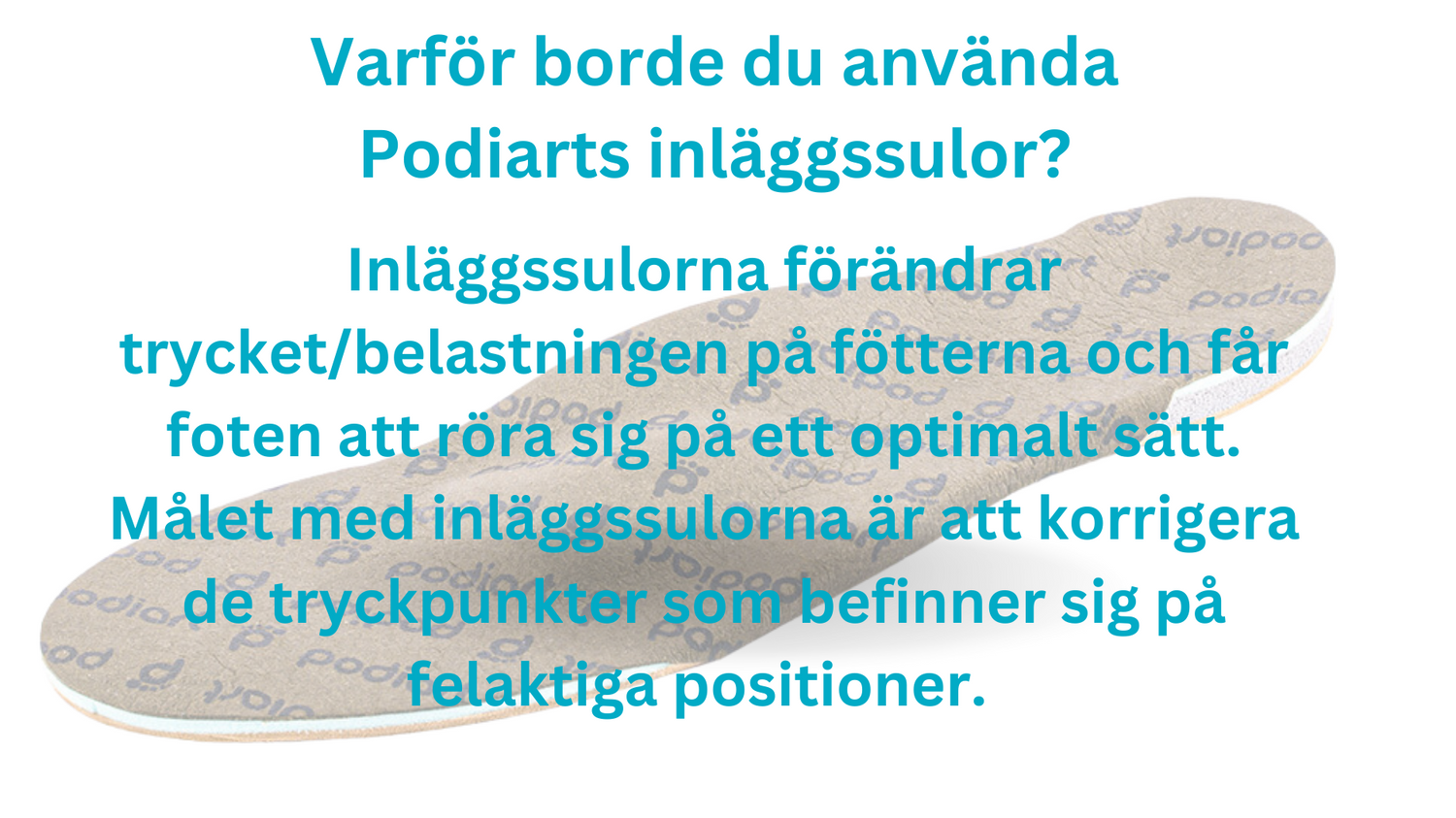 inläggsulor, personliga inläggsulor, skräddarskydda inläggssulor, podiart